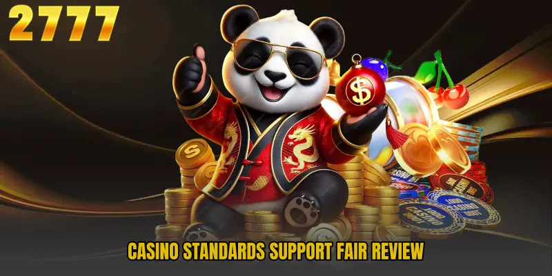 Casino standards support fair review