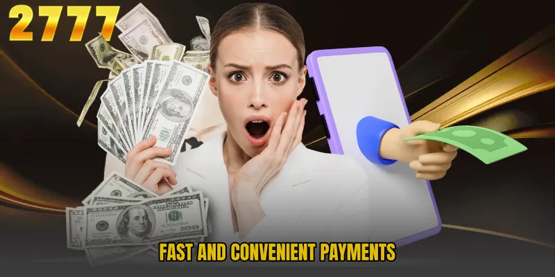Fast and Convenient Payments 